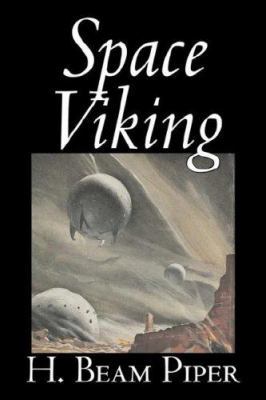 Space Viking by H. Beam Piper, Science Fiction,... 1603128751 Book Cover