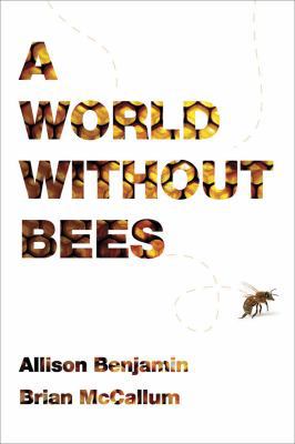 A World Without Bees 160598065X Book Cover