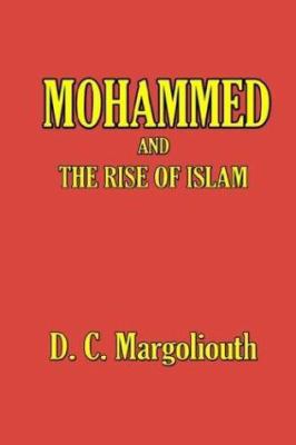 Mohammed and the Rise of Islam 1931541973 Book Cover