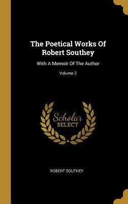 The Poetical Works Of Robert Southey: With A Me... 1011038285 Book Cover
