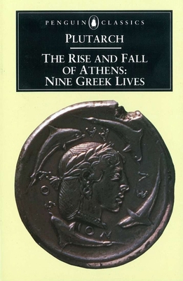 The Rise and Fall of Athens : Nine Greek Lives B0072VSJYO Book Cover