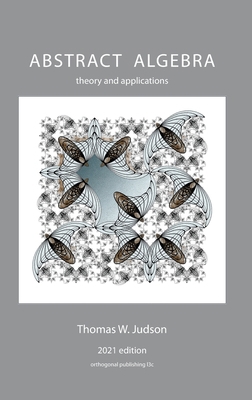 Abstract Algebra: Theory and Applications 1944325158 Book Cover