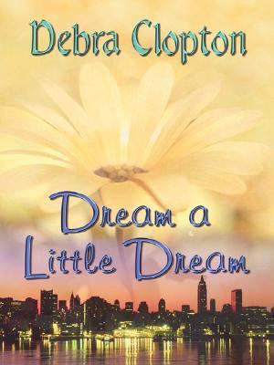 Dream a Little Dream [Large Print] 1410406741 Book Cover