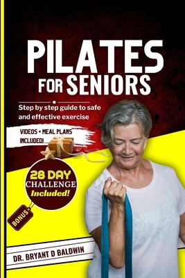 Pilates for seniors: Step by Step Guide to Safe... B0BT732G2V Book Cover