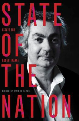 State of the Nation: Essays for Robert Manne 1863956298 Book Cover