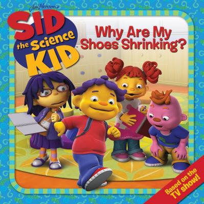 Sid the Science Kid: Why Are My Shoes Shrinking? 006185252X Book Cover