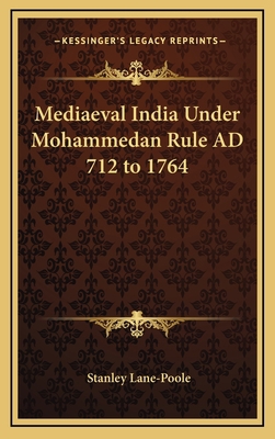 Mediaeval India Under Mohammedan Rule Ad 712 to... 1163347736 Book Cover