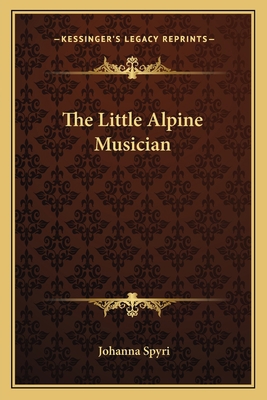 The Little Alpine Musician 1162765704 Book Cover