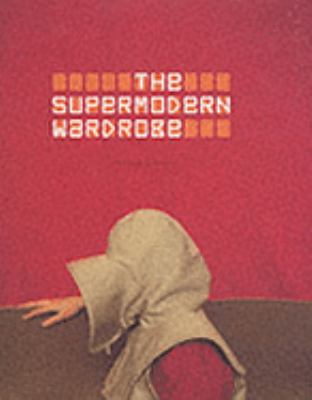 The Supermodern Wardrobe book by Andrew Bolton