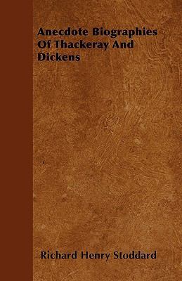 Anecdote Biographies Of Thackeray And Dickens 1446032450 Book Cover