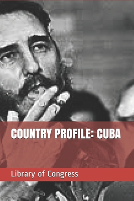 Country Profile: Cuba 1703118499 Book Cover