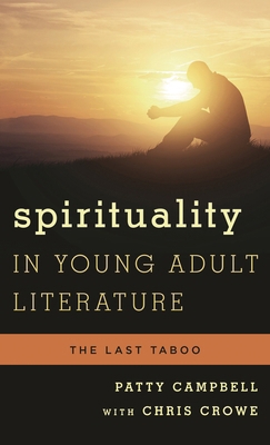 Spirituality in Young Adult Literature: The Las... 1442252383 Book Cover