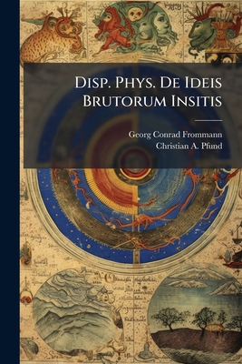 Disp. Phys. De Ideis Brutorum Insitis [Italian] 1246269740 Book Cover