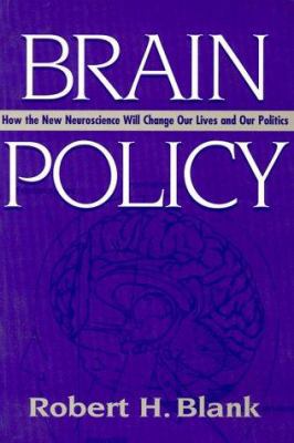 Brain Policy: How the New Neuroscience Will Cha... 087840712X Book Cover