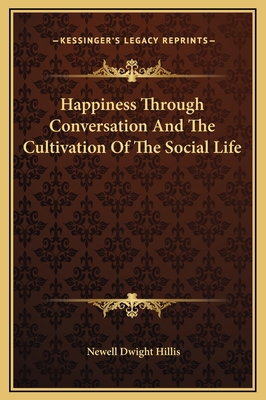 Happiness Through Conversation And The Cultivat... 1169194753 Book Cover