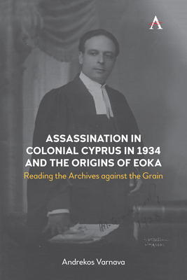 Assassination in Colonial Cyprus in 1934 and th... 1785275526 Book Cover