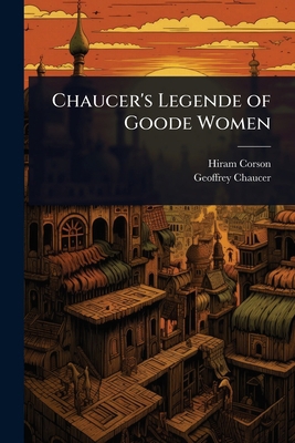 Chaucer's Legende of Goode Women 1023683008 Book Cover