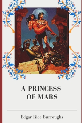 A Princess of Mars: with original illustrations B093RPTLTP Book Cover