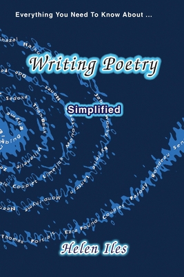 Writing Poetry - Simplified: Everything You Nee... 1922343048 Book Cover