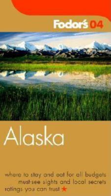 Fodor's Alaska 2004 1400013054 Book Cover