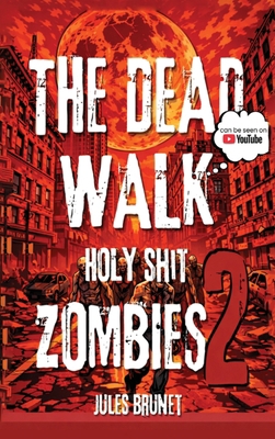 The Dead Walk: Holy Shit Zombies 2 B0GYQN742L Book Cover