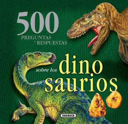 500 Preguntas Y Respuestas Sobre Los Dinosaurios [Spanish] 8430566767 Book Cover