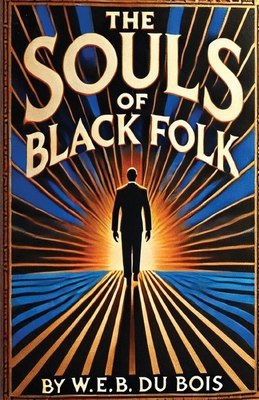 The Souls Of Black Folk(Illustrated) 4804034560 Book Cover