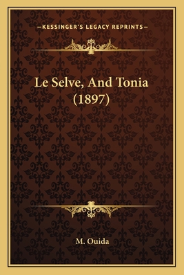 Le Selve, And Tonia (1897) 116675300X Book Cover