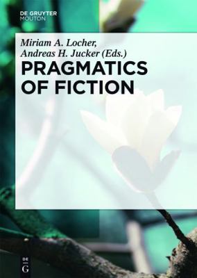 Pragmatics of Fiction (Handbooks of Pragmatics ... 3110439700 Book Cover