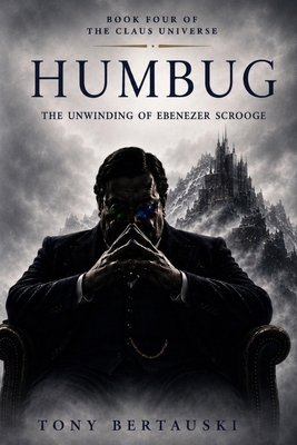 Humbug: The Unwinding of Ebenezer Scrooge 1733353127 Book Cover