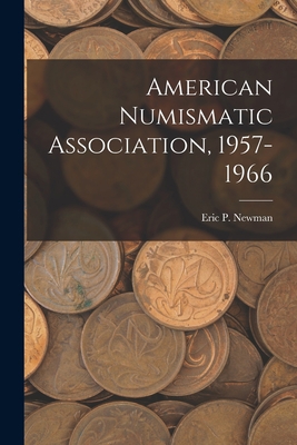 American Numismatic Association, 1957-1966 1014564840 Book Cover