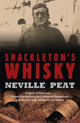 Shackleton's Whisky: A Spirit of Discovery ... ... 1869799461 Book Cover