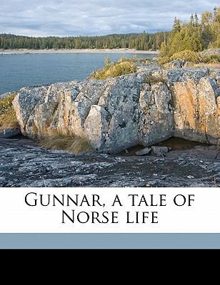 Gunnar, a Tale of Norse Life 1177448661 Book Cover