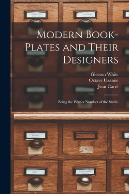 Modern Book-plates and Their Designers: Being t... 1013310659 Book Cover