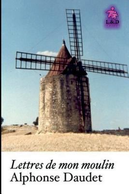 Lettres de Mon Moulin [French] 1718001630 Book Cover