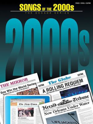 Songs of the 2000's: The Decade Series 1423415361 Book Cover