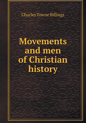 Movements and men of Christian history 5518634765 Book Cover