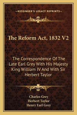 The Reform Act, 1832 V2: The Correspondence Of ... 1163636657 Book Cover