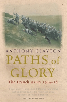 Paths of Glory: The French Army, 1914-18 B00723ZVUM Book Cover