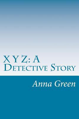 X Y Z: A Detective Story 150108979X Book Cover