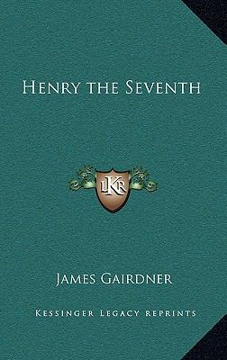 Henry the Seventh 1163219894 Book Cover