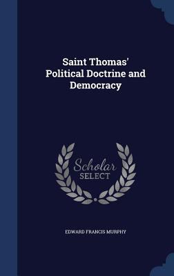 Saint Thomas' Political Doctrine and Democracy 1298952832 Book Cover