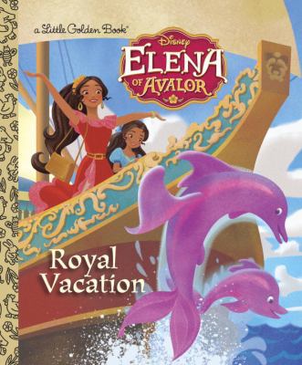 Royal Vacation (Disney Elena of Avalor) 0736437436 Book Cover