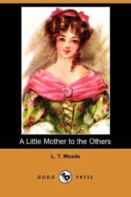 A Little Mother to the Others (Dodo Press) 140655698X Book Cover