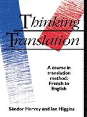 Thinking Translation: A Course in Translation M... 0415078164 Book Cover