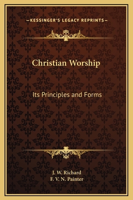 Christian Worship: Its Principles and Forms 1169330460 Book Cover
