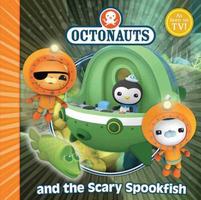 The Octonauts and the Scary Spookfish 0857078526 Book Cover