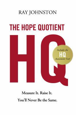 The Hope Quotient: Measure It, Raise It, You'll... 0529101157 Book Cover
