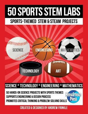 50 Sports STEM Labs: Sports-Themed STEM & STEAM... 1723569879 Book Cover