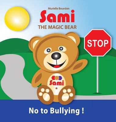 Sami the Magic Bear: No to Bullying!: (Full-Col... 2924526418 Book Cover